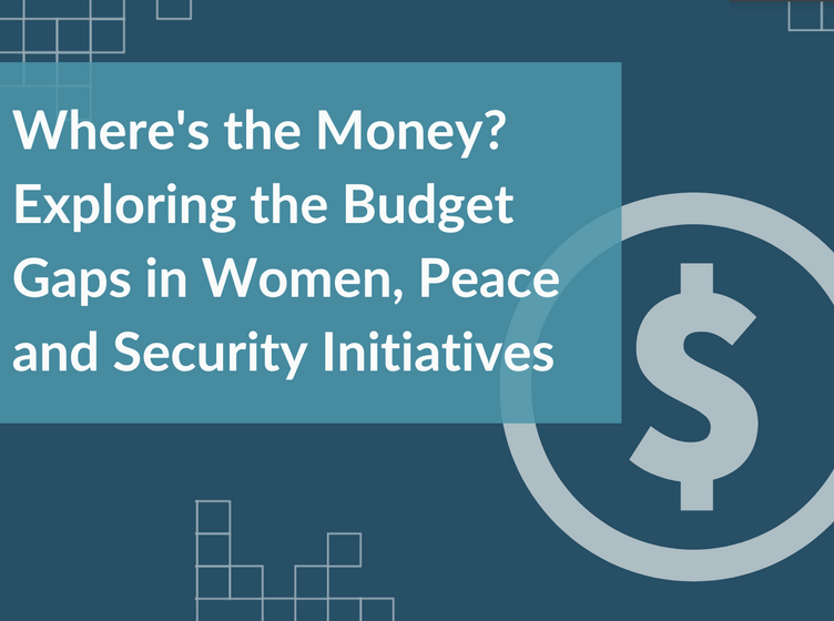 Where's the Money? Exploring the Budget Gaps in Women, Peace and Security Initiatives