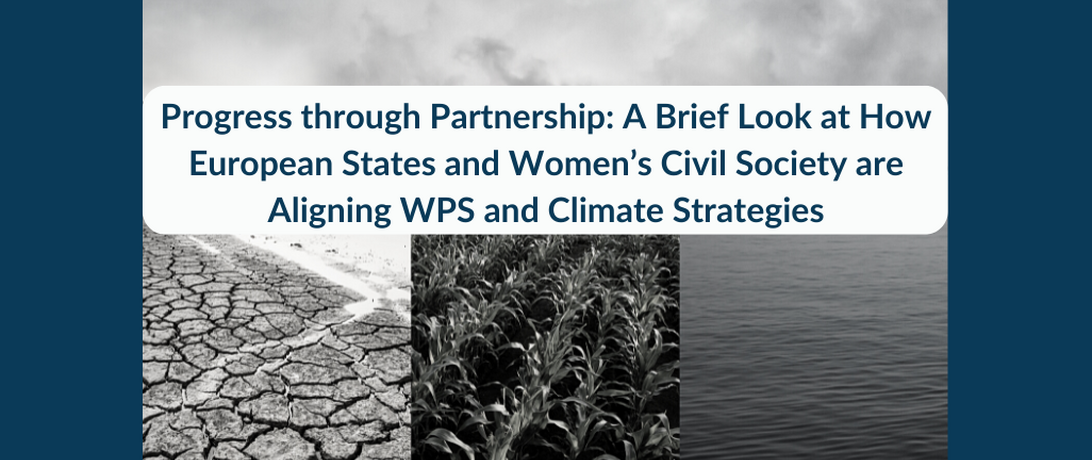 Progress through Partnership: A Brief Look at How European States and Women’s Civil  Society are Aligning WPS and Climate Strategies