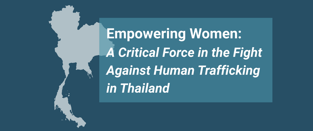 Empowering Women: A Critical Force in the Fight Against Human Trafficking in Thailand