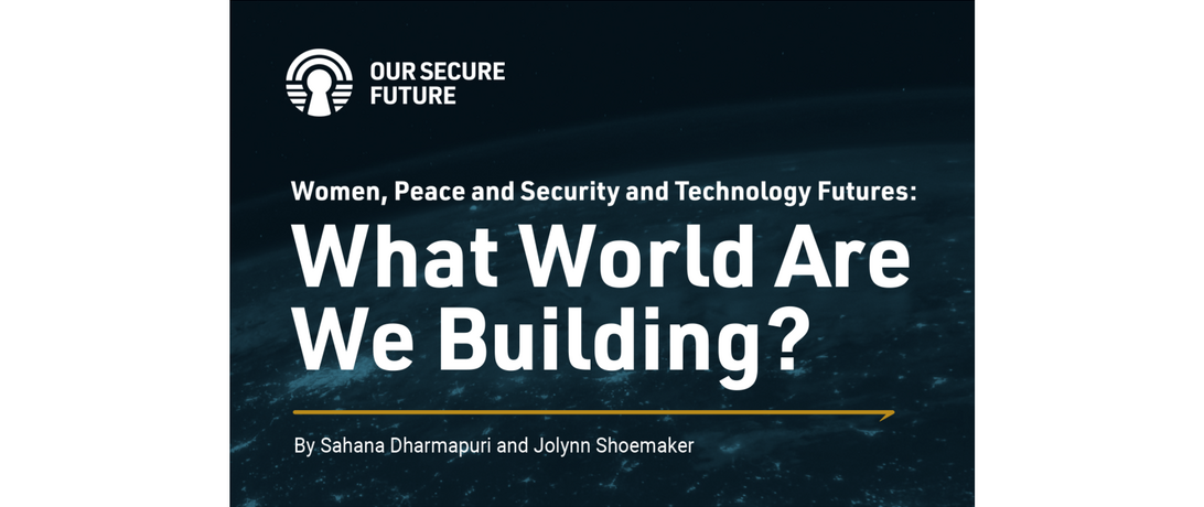 Women, Peace and Security and Technology Futures