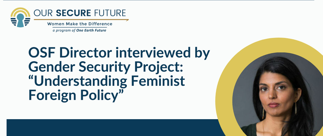 WPS; Women Peace Security; Gender Security Project; Feminist Foreign Policy; Sahana Dharmapuri