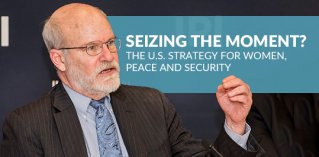 Ambassador Don Steinberg US Strategy on Women, Peace and Security