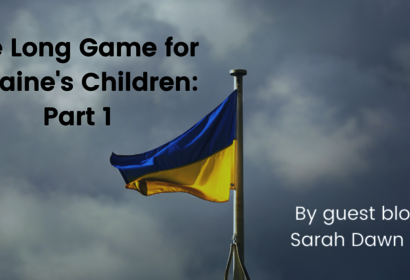 The long game for Ukraine's Children: Part 1
