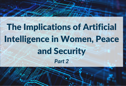 The Implications of Artificial Intelligence in Women, Peace and Security: Part 2